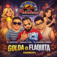 Golda o Flaquita (feat. El Trole Mc) - Single - Edward Flow & El Guerrero Aterror