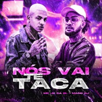 Nós Vai Te Taca - Single - Mano DJ & MC JK Da BL
