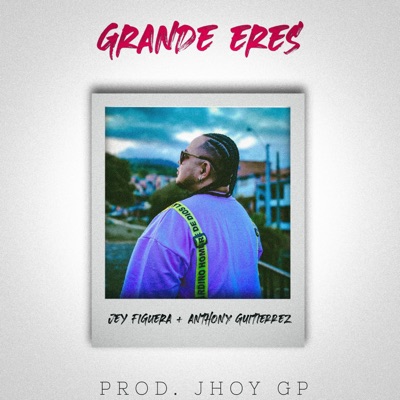 Grande Eres (feat. Anthony Gutiérrez) - Single