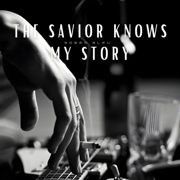 The Savior Knows My Story - Soren Bleu
