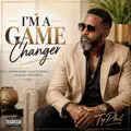 I'm A Game Changer