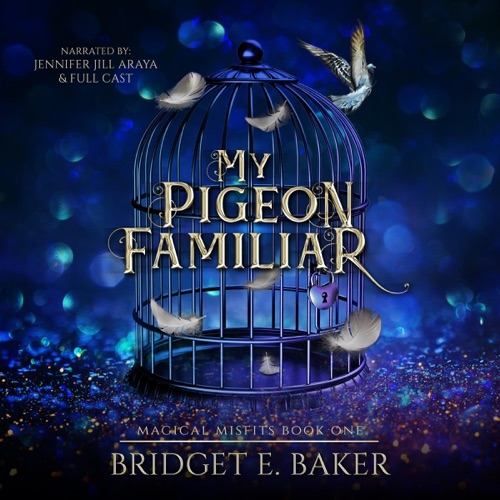 My Pigeon Familiar: The Magical Misfits, Book 1 (Unabridged) cover