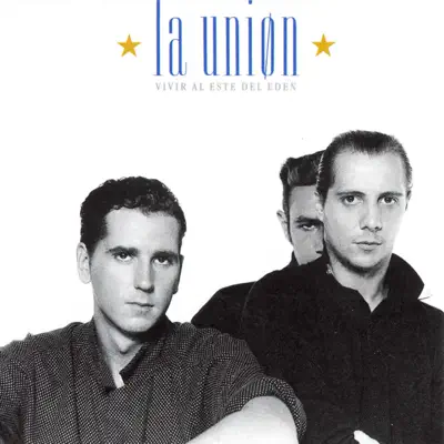 Listen to Vivir Al Este del Eden by La Unión