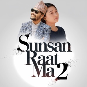 Sunsan Raat Ma 2 (Timi Tadha Chhau)
