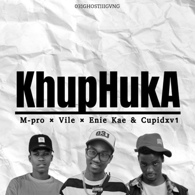 KhuphukA (feat. Vile, Enie kae & Cupidxv1) - Single