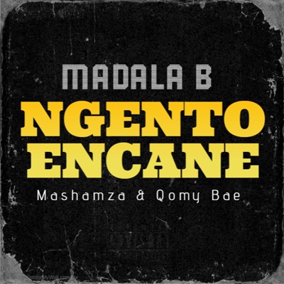 Ngento Encane (feat. Mashamza & Qomy Bae) - Single