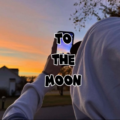 To The Moon (feat. Lukas rivas) - Single