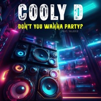 Don't you wanna party? (feat. Valerie) - Single - Cooly D