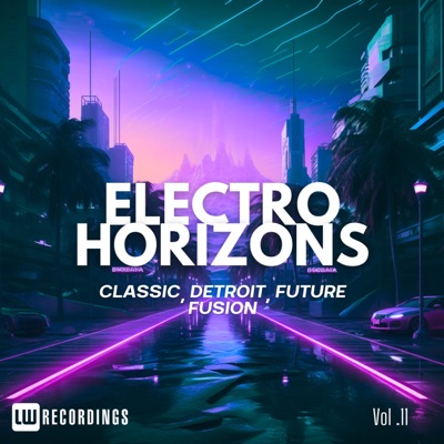Electro Horizons: Classic, Detroit, Future Fusion, Vol. 11