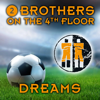 2 Brothers On the 4th Floor - Dreams (Will Come Alive) artwork