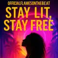STAY LIT, STAY FREE
