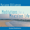 Meditations for a Miraculous Life (Unabridged) - Marianne Williamson
