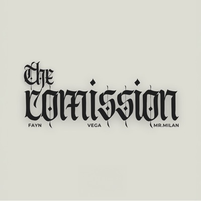 The Comission [Radio] [feat. Fayn & Mr. Milan] - Single