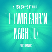 Theo, wir fahr'n nach Lodz (Stereoact Remix)
