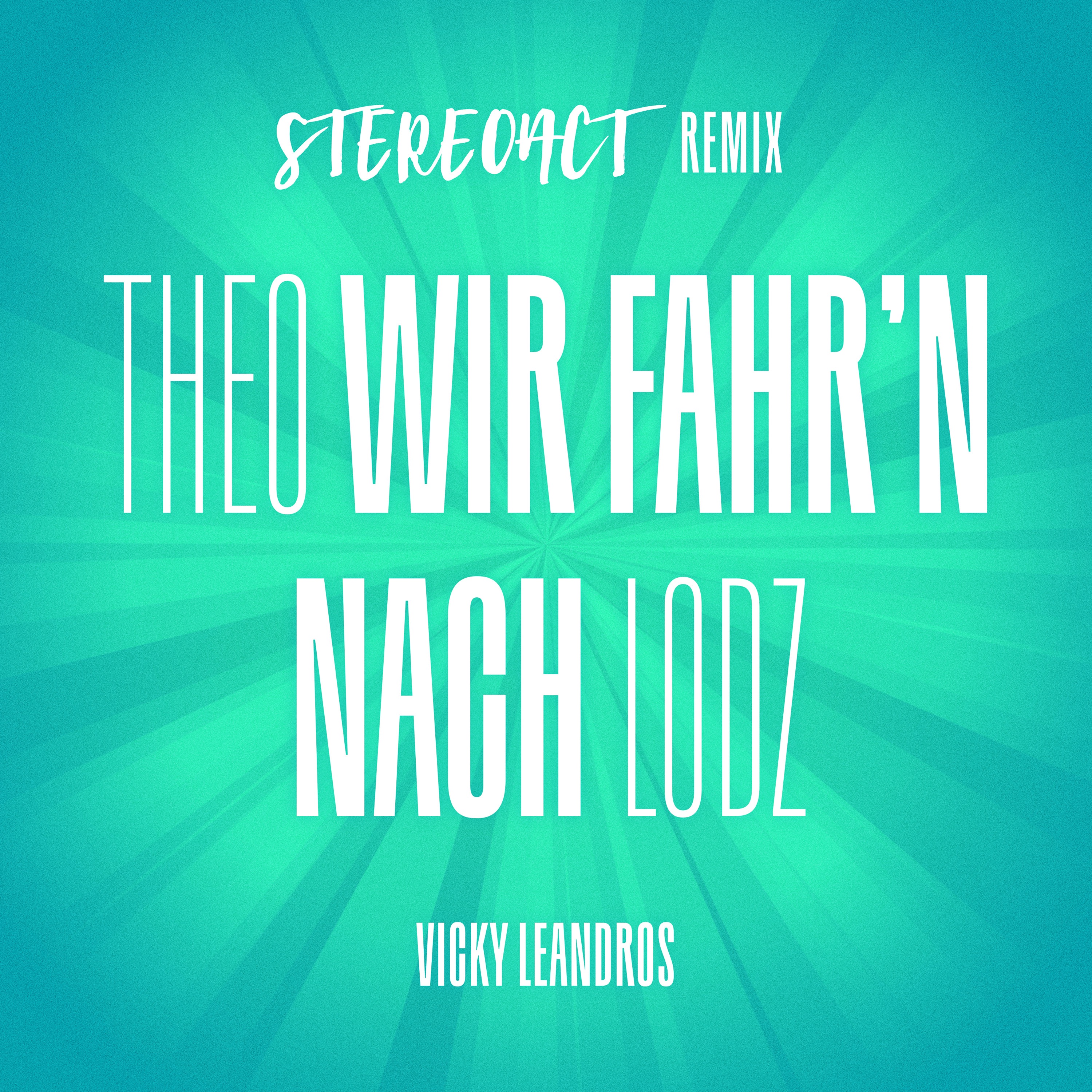 Theo, wir fahr'n nach Lodz (Stereoact Remix)