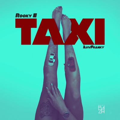 Taxi (feat. Rocky E & iluvfranky) - Single