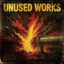 UNUSED WORKS