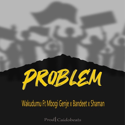 Problem (feat. Mbogi Genje) [with Bandeet & Shaman] - Single