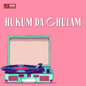 Hukum Da Ghulam (Original Motion Picture Soundtrack) - EP