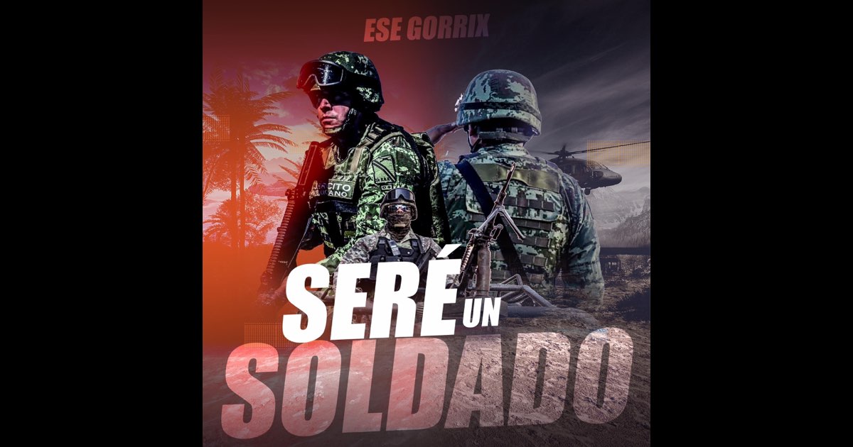 â žserã Un Soldado Ejercito Mexicano Single Album By Ese Gorrix