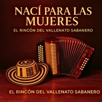 Naci para las Mujeres - Single - El Rincón del Vallenato Sabanero