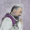 Pray, Hope, and Don't Worry: True Stories of Padre Pio, Book II (Unabridged) - Diane Allen