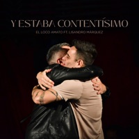 Y Estaba Contentisimo (feat. Lisandro Marquez) - Single - El Loco Amato