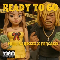 Ready To Go (feat. Percaso) - Single - milli bandzzz