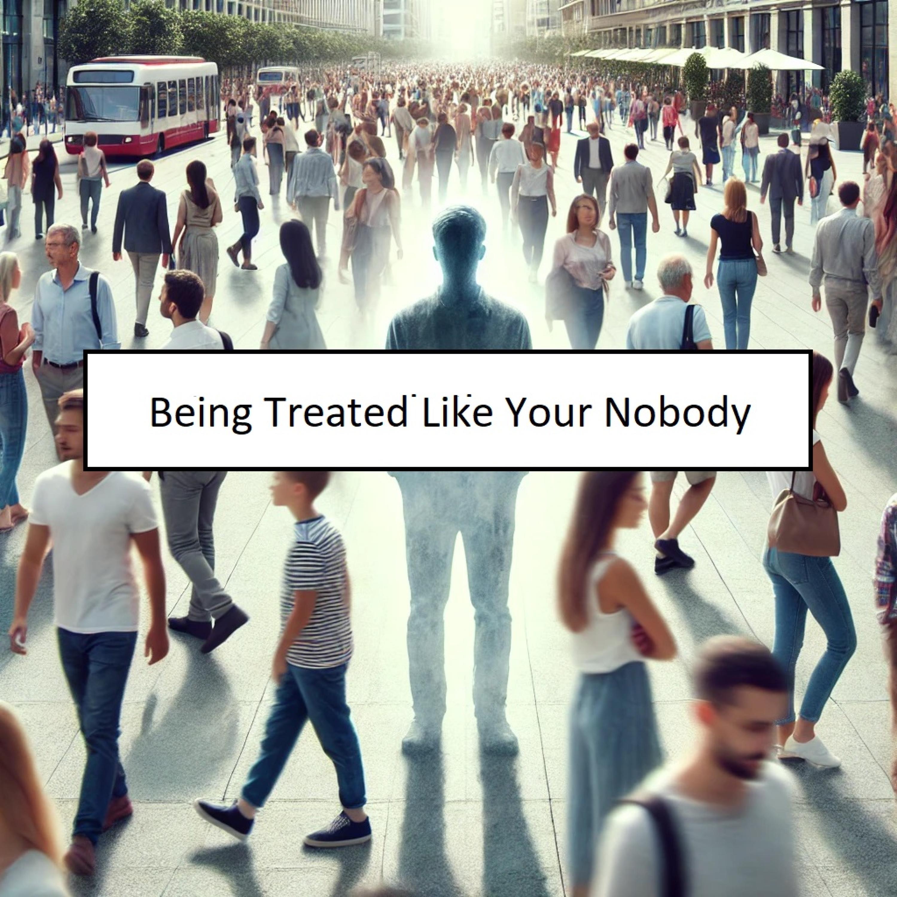 Being Treated Like Your Nobody - Single