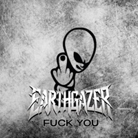 F**k You (The Oroboros EP) - EP - Earthgazer