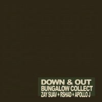 Down & Out (feat. Zay Suav, Rshad & Apollo J) - Single - Bungalow Collect