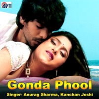 Gonda Phool - Single - Anurag Sharma & Kanchan Joshi