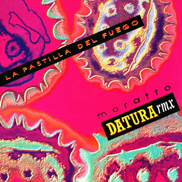 La Pastilla Del Fuego (Datura Rmx) - Single