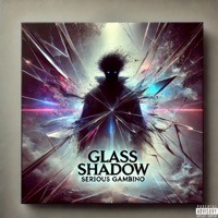 Glass Shadow - Single - Serious Gambino