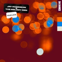 Your Love (feat. The Melody Men) - Single - Jay Robinson & The Melody Men