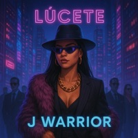 Lúcete - Single - J Warrior