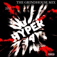 Hyper (The Grindhouse Mix) - Single - Zedz
