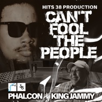 Can't Fool The People - Single - Phalcon & King Jammy