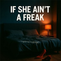 If She Ain't A Freak - Single - O-Creep