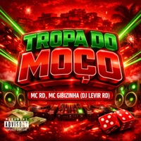 Tropa do Moço (Remix) - Single - Mc Rd & MC GIBIZINHA