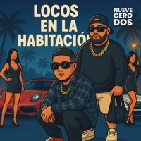 Locos En La Habitación - Single - NueveCeroDos & Shortegram