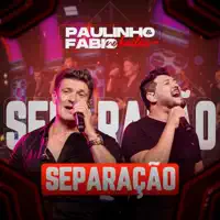 Separacao — Paulinho e Fabio