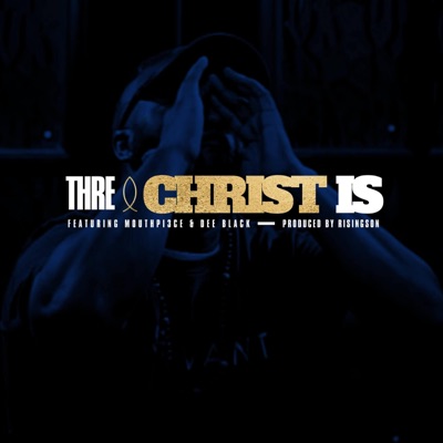 Christ Is (feat. Mouthpi3ce & Dee Black) - Single