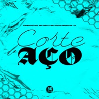 Corte do Aço - Single - Mc Gbs & MC DOUGLIINHAS DA TJ