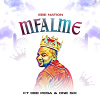 Mfalme (feat. Dee Pesa & One Six) - Single - Ebe Nation