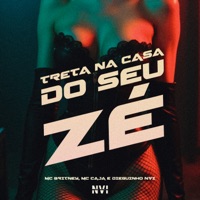 Treta na Casa do Seu Zé - Single - Mc Britney, MC Caja & Dieguinho NVI