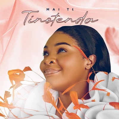 Mai Tt - Tinotenda (feat. Spiwe Ndebele)