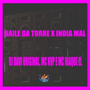 Baile da Torre X Índia Mal