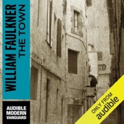 The Town: A Novel of the Snopes Family (Unabridged) - William Faulkner