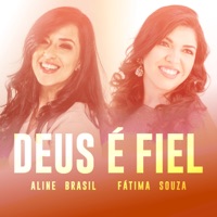 Deus É Fiel - Single - Aline Brasil & Fátima Souza